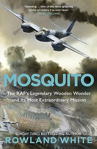 Beispielbild fr Mosquito: The RAF's Legendary Wooden Wonder and its Most Extraordinary Mission zum Verkauf von WorldofBooks