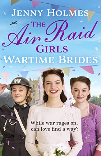 Imagen de archivo de The Air Raid Girls: Wartime Brides: An uplifting and joyful WWII saga romance (The Air Raid Girls Book 3) a la venta por WorldofBooks