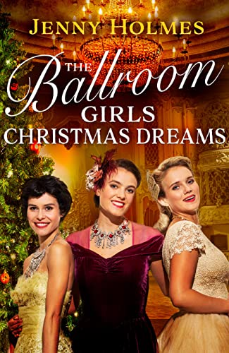 Beispielbild fr The Ballroom Girls: Christmas Dreams: Curl up with this festive, heartwarming and uplifting historical romance book (Ballroom Girls, 2) zum Verkauf von WorldofBooks