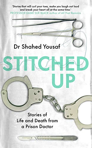 Beispielbild fr Stitched Up: Stories of life and death from a prison doctor zum Verkauf von WorldofBooks