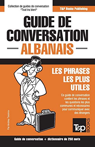 9781787671720: Guide de conversation Franais-Albanais et mini dictionnaire de 250 mots