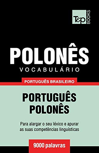 9781787672925: Vocabulrio Portugus Brasileiro-Polons - 9000 palavras (Brazilian Portuguese Collection) (Portuguese Edition)
