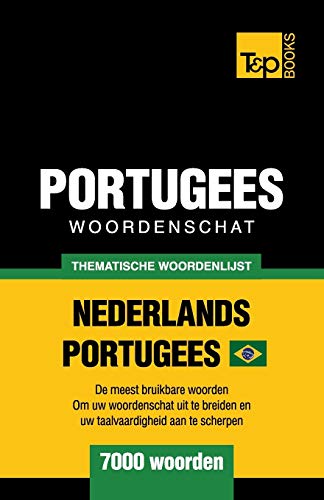 9781787674530: Portugees woordenschat - thematische woordenlijst - Nederlands-Portugees - 7000 woorden: Braziliaans Portugees: 182 (Dutch Collection)