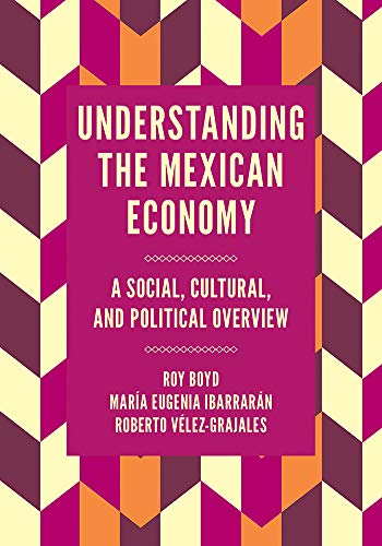 9781787690660: Understanding the Mexican Economy: A Social, Cultural, and Political Overview