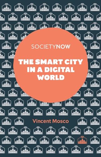 Beispielbild fr The Smart City in a Digital World (SocietyNow) zum Verkauf von WorldofBooks