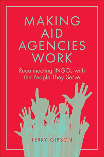 Beispielbild fr Making Aid Agencies Work: Reconnecting INGOs with the People They Serve zum Verkauf von AwesomeBooks