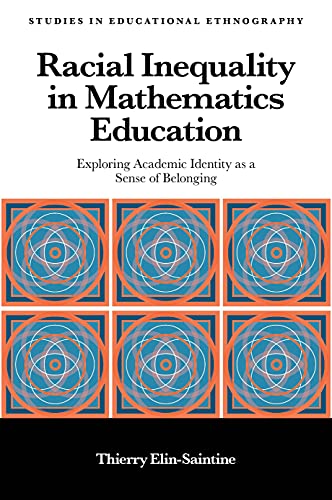 Stock image for Racial Inequality in Mathematics Education: Exploring Academic Identity as a Sense of Belonging (Studies in Educational Ethnography) for sale by SecondSale