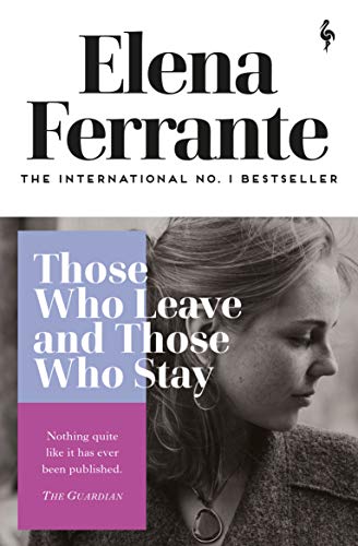 9781787702684: Those Who Leave and Those Who Stay: Elena Ferrante (Neapolitan Quartet, 3)