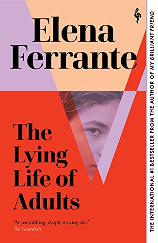 Beispielbild fr The Lying Life of Adults: A SUNDAY TIMES BESTSELLER: Elena Ferrante zum Verkauf von SecondSale