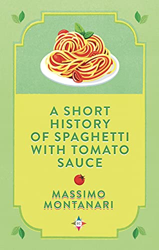 Beispielbild fr A Short History of Spaghetti with Tomato Sauce zum Verkauf von AwesomeBooks