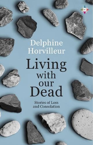 Imagen de archivo de Living With Our Dead a la venta por GreatBookPrices