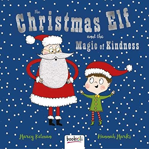 Stock image for The Christmas Elf and the Magic of Kindness (Padded Picture Book) for sale by AwesomeBooks