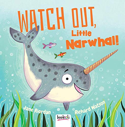 Stock image for Watch Out, Little Narwhal! for sale by WorldofBooks