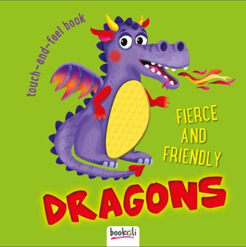 Beispielbild fr Fierce and Friendly Dragons : Touch-And-Feel Book zum Verkauf von Better World Books