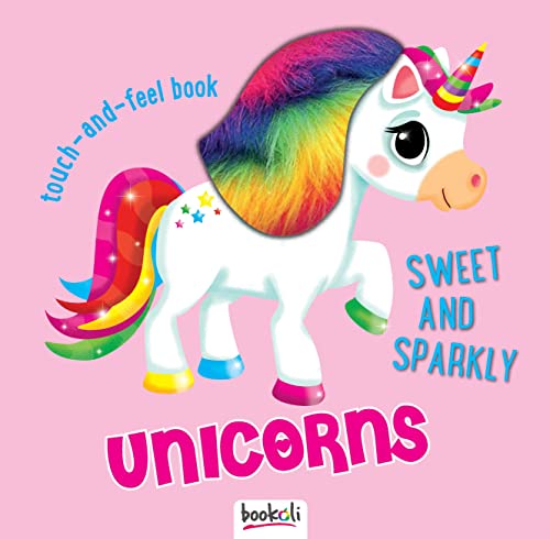 Beispielbild fr Sweet and Sparkly Unicorns (Touch and Feel Fun 4) zum Verkauf von WorldofBooks
