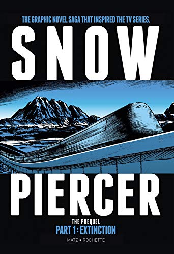 Beispielbild fr Snowpiercer: Prequel Vol. 1: Extinction (Graphic Novel) zum Verkauf von 417 Books
