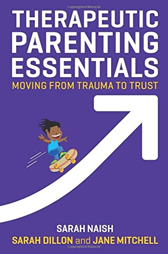 Imagen de archivo de Therapeutic Parenting Essentials: Moving from Trauma to Trust (Therapeutic Parenting Books) a la venta por Emerald Green Media