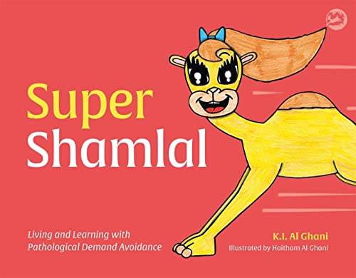 Stock image for Super Shamlal - Living and Learning with Pathological Demand Avoidance (K.I. Al-Ghani childrens colour story books) for sale by Austin Goodwill 1101