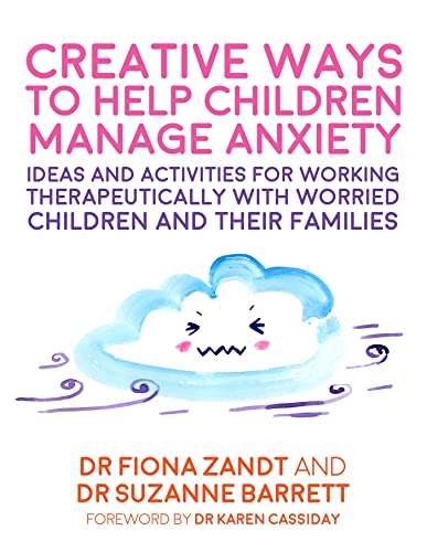 Stock image for Creative Ways to Help Children Manage Anxiety for sale by Blackwell's
