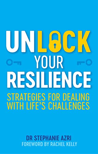 9781787751026: Unlock Your Resilience: Strategies for Dealing with Life's Challenges