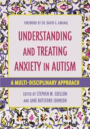Imagen de archivo de Understanding and Treating Anxiety in Autism: A Multi-Disciplinary Approach (Understanding and Treating in Autism) a la venta por AwesomeBooks