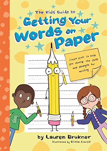 Stock image for The Kids' Guide to Getting Your Words on Paper for sale by SecondSale