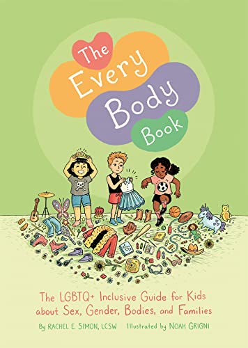 Beispielbild fr The Every Body Book: The LGBTQ+ Inclusive Guide for Kids about Sex, Gender, Bodies, and Families zum Verkauf von WorldofBooks