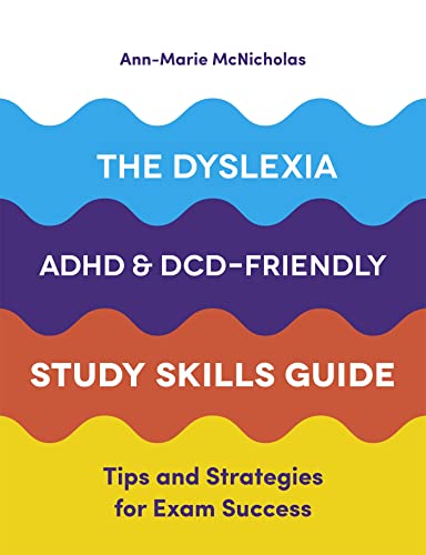 Beispielbild fr The Dyslexia, ADHD, and DCD-Friendly Study Skills Guide: Tips and Strategies for Exam Success zum Verkauf von WorldofBooks