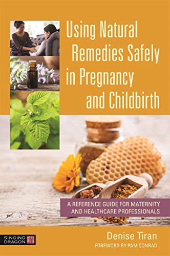 9781787752528: Using Natural Remedies Safely in Pregnancy and Childbirth