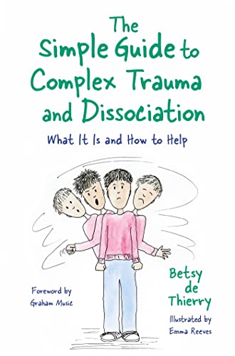 Stock image for The Simple Guide to Complex Trauma and Dissociation for sale by Blackwell's