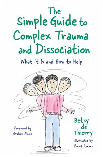 

The Simple Guide to Complex Trauma and Dissociation (Simple Guides)