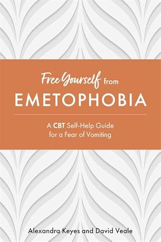 Imagen de archivo de Free Yourself from Emetophobia: A CBT Self-Help Guide for a Fear of Vomiting a la venta por Books From California
