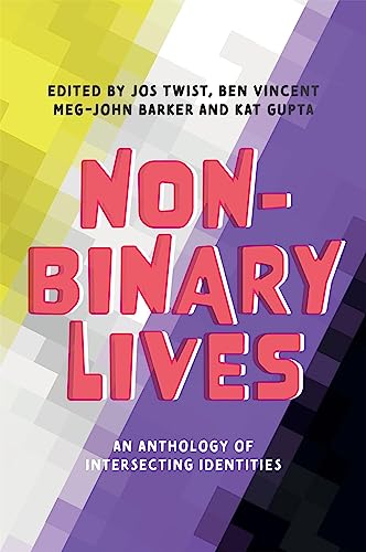 9781787753396: Non-Binary Lives: An Anthology of Intersecting Identities
