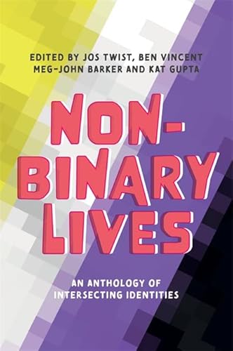 Stock image for Non-binary Lives: An Anthology of Intersecting Identities for sale by Revaluation Books