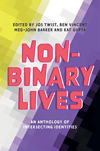 Stock image for Non-binary Lives: An Anthology of Intersecting Identities for sale by Revaluation Books