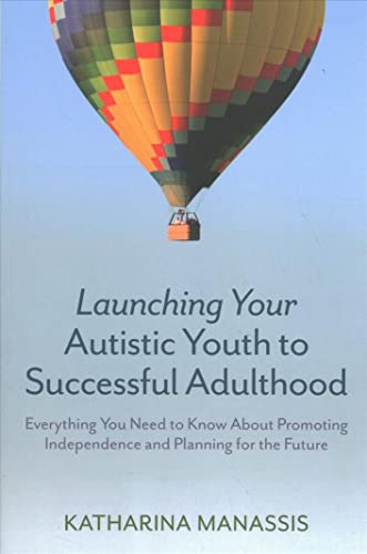Imagen de archivo de Launching Your Autistic Youth to Successful Adulthood a la venta por Books From California