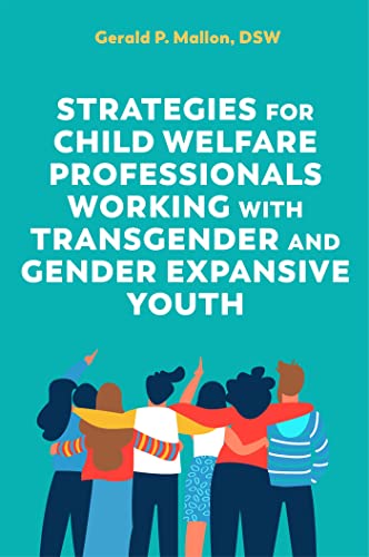 Stock image for Strategies for Child Welfare Professionals Working With Transgender and Gender Expansive Youth for sale by Blackwell's