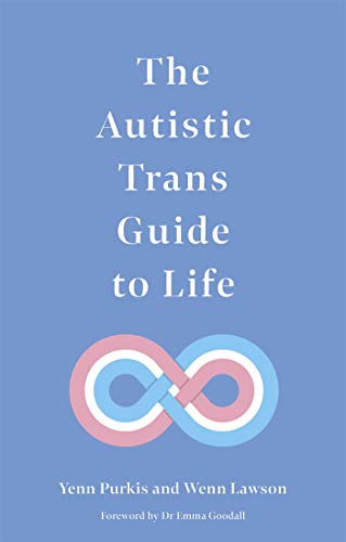 Stock image for The Autistic Trans Guide to Life for sale by Lakeside Books