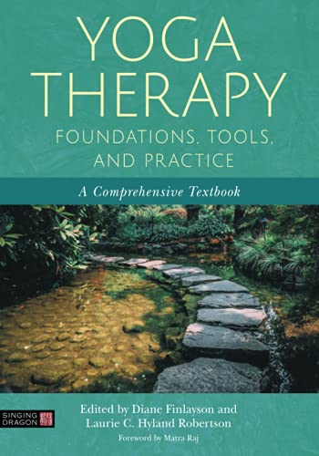 Beispielbild fr Yoga Therapy Foundations, Tools, and Practice: A Comprehensive Textbook zum Verkauf von Chiron Media