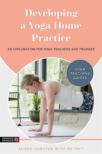Beispielbild fr Developing a Yoga Home Practice: An Exploration for Yoga Teachers and Trainees (Yoga Teaching Guides) zum Verkauf von Tall Stories BA