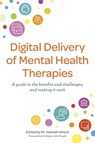 Imagen de archivo de Digital Delivery of Mental Health Therapies: A Guide to the Benefits and Challenges, and Making It Work a la venta por Revaluation Books