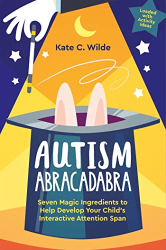 Imagen de archivo de Autism Abracadabra: Seven Magic Ingredients to Help Develop Your Child  s Interactive Attention Span a la venta por WorldofBooks