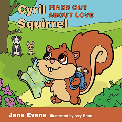 9781787757639: Cyril Squirrel Finds Out about Love: Helping Children to Understand Caring Relationships After Trauma