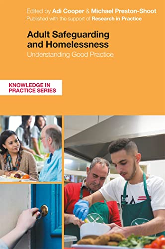 Stock image for Adult Safeguarding and Homelessness: Understanding Good Practice (Knowledge in Practice) for sale by Emerald Green Media