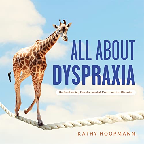 Beispielbild fr All About Dyspraxia: Understanding Developmental Coordination Disorder zum Verkauf von AwesomeBooks