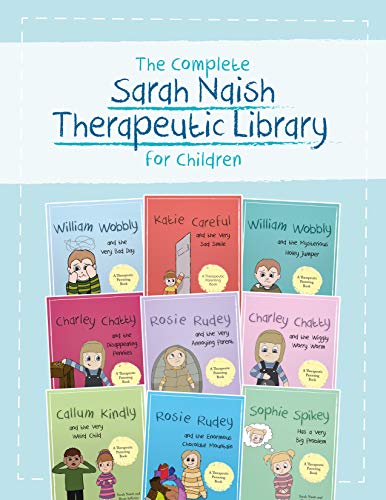 Stock image for The Complete Sarah Naish Therapeutic Parenting Library for Children: Nine Therapeutic Storybooks for Children Who Have Experienced Trauma (Therapeutic Parenting Books) for sale by Chiron Media