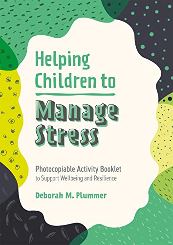 Beispielbild fr Helping Children to Manage Stress: Photocopiable Activity Booklet to Support Wellbeing and Resilience (Helping Children to Build Wellbeing and Resilience) zum Verkauf von Books From California