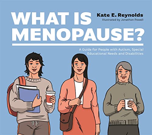 Stock image for What Is Menopause?: A Guide for People With Autism, Special Educational Needs and Disabilities for sale by Emerald Green Media