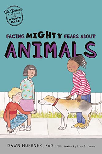 Stock image for Facing Mighty Fears About Animals (Dr. Dawn's Mini Books About Mighty Fears) for sale by Emerald Green Media