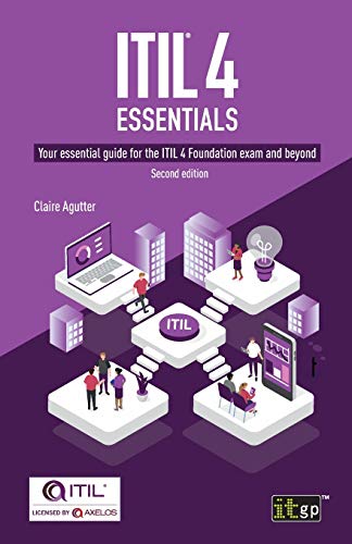 9781787782181: ITIL 4 Essentials: Your essential guide for the ITIL 4 Foundation exam and beyond
